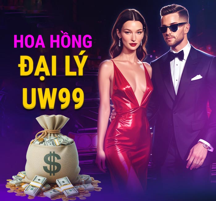 Đại lý Uw99 - Cơ hội nhận hoa hồng ưu đãi siêu hấp dẫn